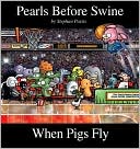 When Pigs Fly: A Pearls Before Swine Collection
