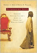 Dethroning Jesus: Exposing Popular Culture's Quest to Unseat the Biblical Christ