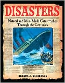 Disasters: Natural and Man-Made Catastrophes Through the Centuries