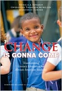 Change Is Gonna Come: Transforming Literacy Education for African American Students