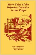 More Tales Of The Defective Detective In The Pulps