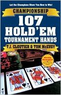 Championship 107 Hold'em Tournament Hands: A Hand-by-Hand Guide to Winning Hold'em Tournaments!