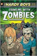 Hardy Boys The New Case Files #1: Crawling with Zombies