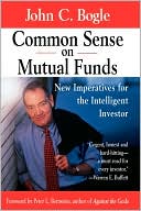 Common Sense on Mutual Funds: New Imperatives for the Intelligent Investor