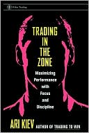 Trading in the Zone: Maximizing Performance with Focus and Discipline