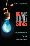 Kmart's Ten Deadly Sins: How Incompetence Tainted an American ICON