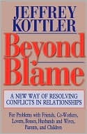 Beyond Blame: A New Way of Resolving Conflicts in Relationships