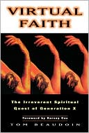Virtual Faith: The Irreverent Spiritual Quest of Generation X