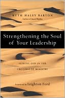 Strengthening the Soul of Your Leadership: Seeking God in the Crucible of Ministry