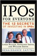 IPOs for Everyone: The 12 Secrets of Investing in IPOs