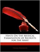Hints On The Medical Examination Of Recruits For The Army