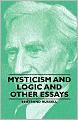 Mysticism And Logic And Other Essays