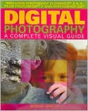 Digital Photography: A Complete Visual Guide