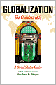 Globalization: The Greatest Hits, A Global Studies Reader