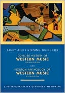 Study and Listening Guide: for Concise History of Western Music, Fourth Edition and Norton Anthology of Western Music, Sixth Edition