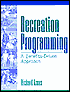 Recreation Programming : A Benefits-Driven Approach