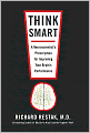 Think Smart: A Neuroscientist's Prescription for Improving Your Brain's Performance
