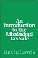 An Introduction to the Mississippi Tax Sale