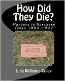How Did They Die?: Murders in Northern Texas 1892-1927