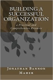 Building a Successful Organization: A Practical and Comprehensive Resource