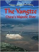 The Yangtze: China's Majestic River