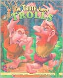 The Truth about Trolls