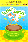 Scream Savers : Calming Ideas for Frazzled Moms