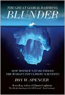 The Great Global Warming Blunder: How Mother Nature Fooled the World's Top Climate Scientists
