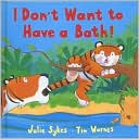 I Don't Want to Have a Bath!