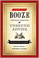 How to Booze: Exquisite Cocktails and Unsound Advice