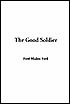 The Good Soldier: A Tale of Passion