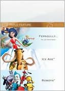 Ice Age/Robots/Ferngully: the Last Rainforest