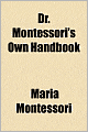 Dr. Montessori's Own Handbook