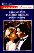 Taming the Tabloid Heiress (Harlequin American Romance Series)