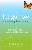Let Go Now: Embracing Detachment