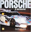 Porsche in Motorsport: The First Fifty Years