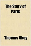 The Story of Paris the Story of Paris