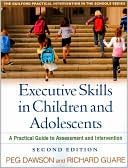 Executive Skills in Children and Adolescents: A Practical Guide to Assessment and Intervention