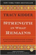 Strength in What Remains by Tracy Kidder: Book Cover