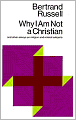 Why I Am Not a Christian and Other Essays on Religion and Related Subjects
