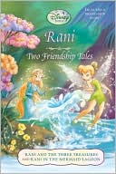 Rani: Two Friendship Tales (Disney Fairies)