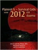 Planeet X - Survival Gids Voor 2012 En Daarna
