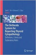 The Bethesda System for Reporting Thyroid Cytopathology: Definitions, Criteria and Explanatory Notes