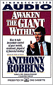 Awaken the Giant Within: How to Take Immediate Control of Your Mental, Emotional, Physical, & Financial Destiny