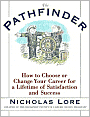 The Pathfinder: How to Choose or Change Your Career For a Lifetime of Satisfaction and Success