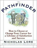 The Pathfinder: How to Choose or Change Your Career For a Lifetime of Satisfaction and Success