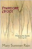 Phantoms Afoot, 2nd Edition: Helping the Spirits Among Us