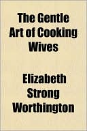 The Gentle Art Of Cooking Wives
