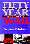 The Fifty-Year War: Conflict and Strategy in the Cold War