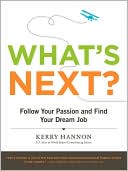 What's Next?: Follow Your Passion and Find Your Dream Job